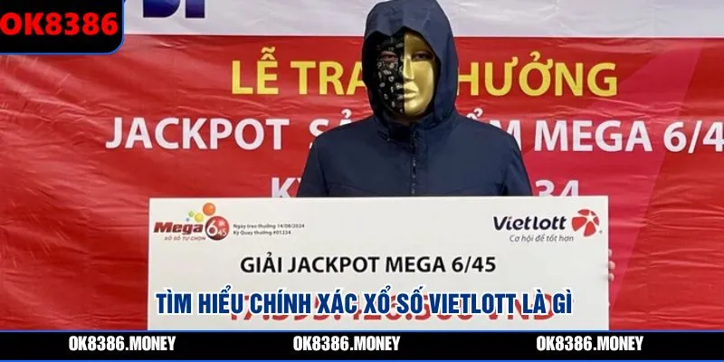 Tìm hiểu chính xác xổ số Vietlott là gì
